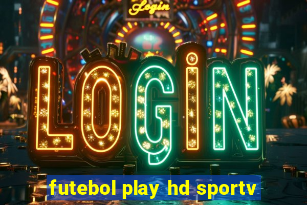 futebol play hd sportv